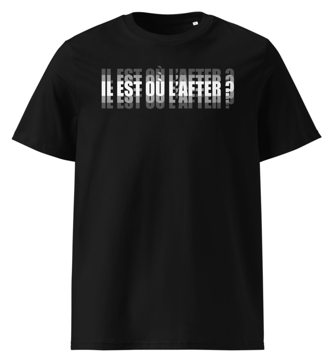 T-Shirt  « IL EST OÙ L'AFTER ? » effet flou