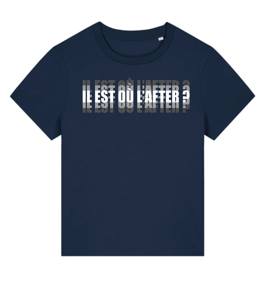 T-Shirt FEMME « IL EST OÙ L'AFTER ? » effet flou