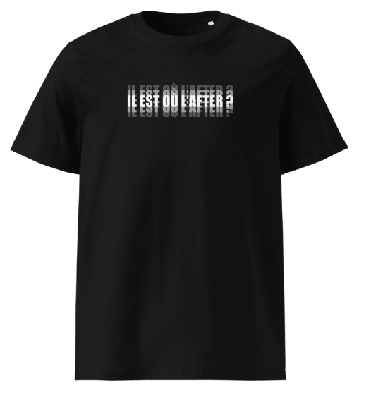 T-Shirt  « IL EST OÙ L'AFTER ? » effet flou